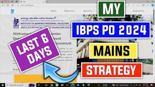 My IBPS PO Mains 2024 Strategy For Last 6 Days