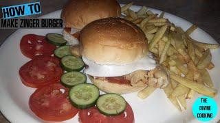 How to make zinger burger at home|The Divine Cooking|easy