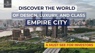 Discover the World of Design, Luxury, and Class with Empire City Project: A Must-See for Investors !