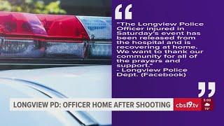 Longview officer shot in line of duty returns from hospital and is recovering