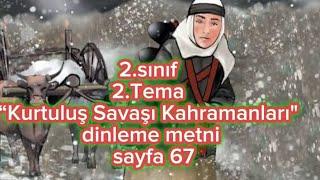 2.Sınıf 2.Tema “Kurtuluş Savaşı Kahramanları” dinleme metni