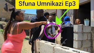 Sfuna Umnikazi Ep3: Wephenti elasala endlini yendoda