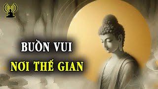 Nhân gian trăm năm thật ngắn ngủi. Yêu ghét buồn vui hết một đời