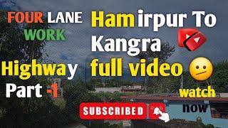 Hamirpur se kangra  ||  Tak hua hai itna kam ||  Pata hai kya ||  Part -1 || November 2024 ||