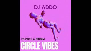 @boogyrankss ft. DJ Addo - Circle Vibes (Es Zot La Riddim)