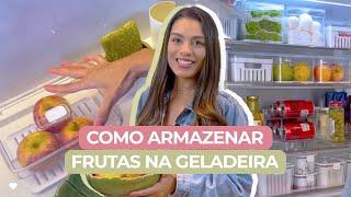 COMO ARMAZENAR FRUTAS NA GELADEIRA