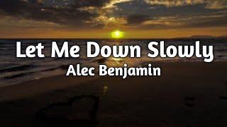 Alec Benjamin - Let Me Down Slowly (Lyrics)