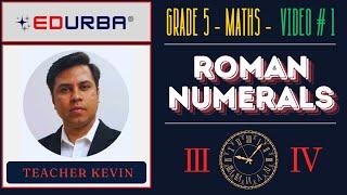 Roman Numerals - I V, X, L, C, D, M | Grade 5 Maths - VIDEO 1 | Edurba