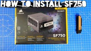 How to install the Corsair SF750 Power Supply Unit in a tiny case