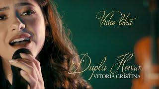 Vitória Cristina - DUPLA HONRA (VÍDEO LETRA OFICIAL)