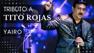 YAIRO TRIBUTO A TITO ROJAS SONIDO PROPIO