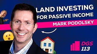 #DoorGrowShow | Land Investing for Passive Income with Mark Podolsky