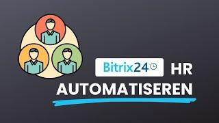 HR Prozesse automatisieren - Verträge, Zeiterfassung, Aufgaben mit Bitrix24