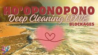 Ho'oponopono //Deep Cleaning //Love Blocks #rainbowflo #morrnah