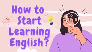 How to Start Learning English | A Beginner's Guide | English Podcast