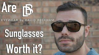 Are David Beckham Sunglasses Worth it?