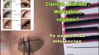 Extensions de Pestañas Clásicas, Híbridas, Wet lashes , Volumen y sus diferencias