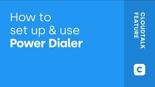 How to set up & use Power Dialer