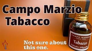 Campo Marzio Tabacco: I'm on the fence with this one.