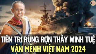 LỜI TIÊN TRI Đúng Đến Không Ngờ Của Thầy THÍCH MINH TUỆ Khiến Nhiều Người Rùng Mình- Vạn Cổ Tinh Hoa