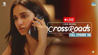 (LIVE)  Crossroads | Episode 08 | Full Episode | Khushhal Khan | Mamya Shahjaffar | 4K | FE1O