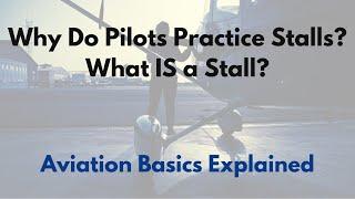 Engine Stalls In Aircraft? What is a Stall? Why Do Pilots Practice Stalls? Aviation Basics Explained