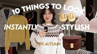 10 Things That INSTANTLY Make You STYLISH (Fall Autumn Edition)