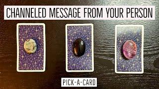 ️‍CHANNELED MESSAGE FROM YOUR PERSON️Pick-A-Card️