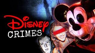 The Most Disturbing Crimes of Disney World