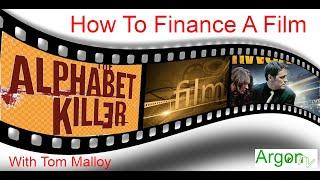 Film Finance - How To Finance A Film - A Special Interview With Tom Malloy