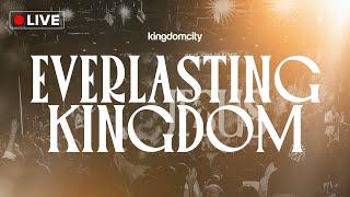 LIVE WORSHIP: Everlasting Kingdom - Kingdomcity