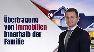 Übertragung von Immobilien innerhalb der Familie