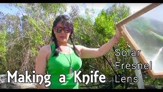 Fresnel Lens Making a Knife Solar Metal Foundry DIY greenpowerscience