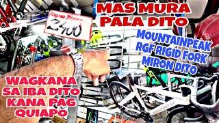 SWERTE NAKAKITA TAYO NG MAS MURANG BIKE SHOP SA QUIAPO AT MAY MOUNTAINPEAK RGF RIGID FORK PA DITO