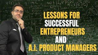 Lesson For A.I. Product Managers And Entrepreneurs