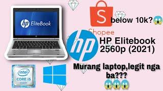 HP ELITEBOOK 2560p core i5 8GB ram  | Review and Unboxing | MURANG LAPTOP SA SHOPEE, LEGIT BA?