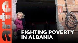 Fighting Poverty in Albania | ARTE.tv Documentary