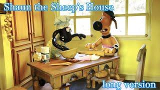 Shaun the Sheep's House　（long version）