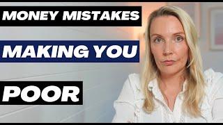 Money Mistakes Keeping you Poor (How to Change these Habits)