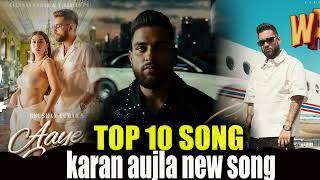 Karan Aujla All New Songs 2024 || Karan Aujla Latest Songs This week #karanaujla all Trending Songs