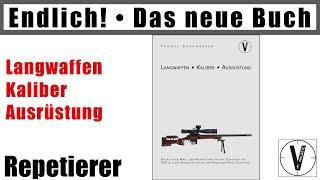 Das neue Buch ist da! • Langwaffen - Kaliber - Ausrüstung • Ein Buch über Repetierer und das Zubehör