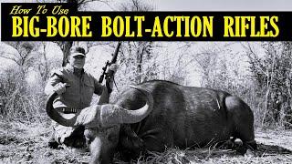 USING A BIG BORE BOLT ACTION RIFLE