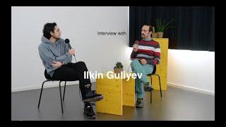 interview with ilkin guliyev