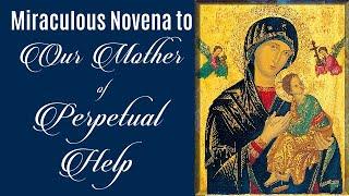 MIRACULOUS NOVENA TO OUR MOTHER OF PERPETUAL HELP - PRAY FOR US