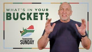 SUNDAY | What's in Your Bucket? | THANKSGIVING