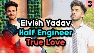 True love by Elvish yadav and Half Engineer ft. Awanish singh