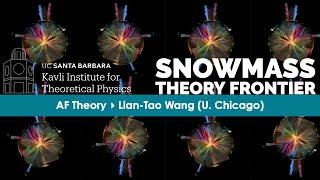 AF Theory ▸ Lian-Tao Wang (U. Chicago) #snowmass