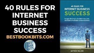 40 Rules for Internet Business Success | Matthew Paulson | Book Summary