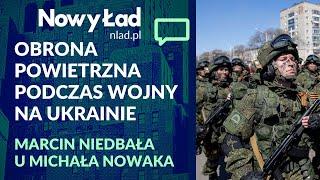 Obrona powietrzna w czasie wojny rosyjsko-ukraińskiej | Marcin Niedbała