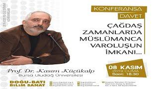 Kasım KÜÇÜKALP / ÇAĞDAŞ ZAMANLARDA MÜSLÜMANCA VAROLUŞUN İMKANI